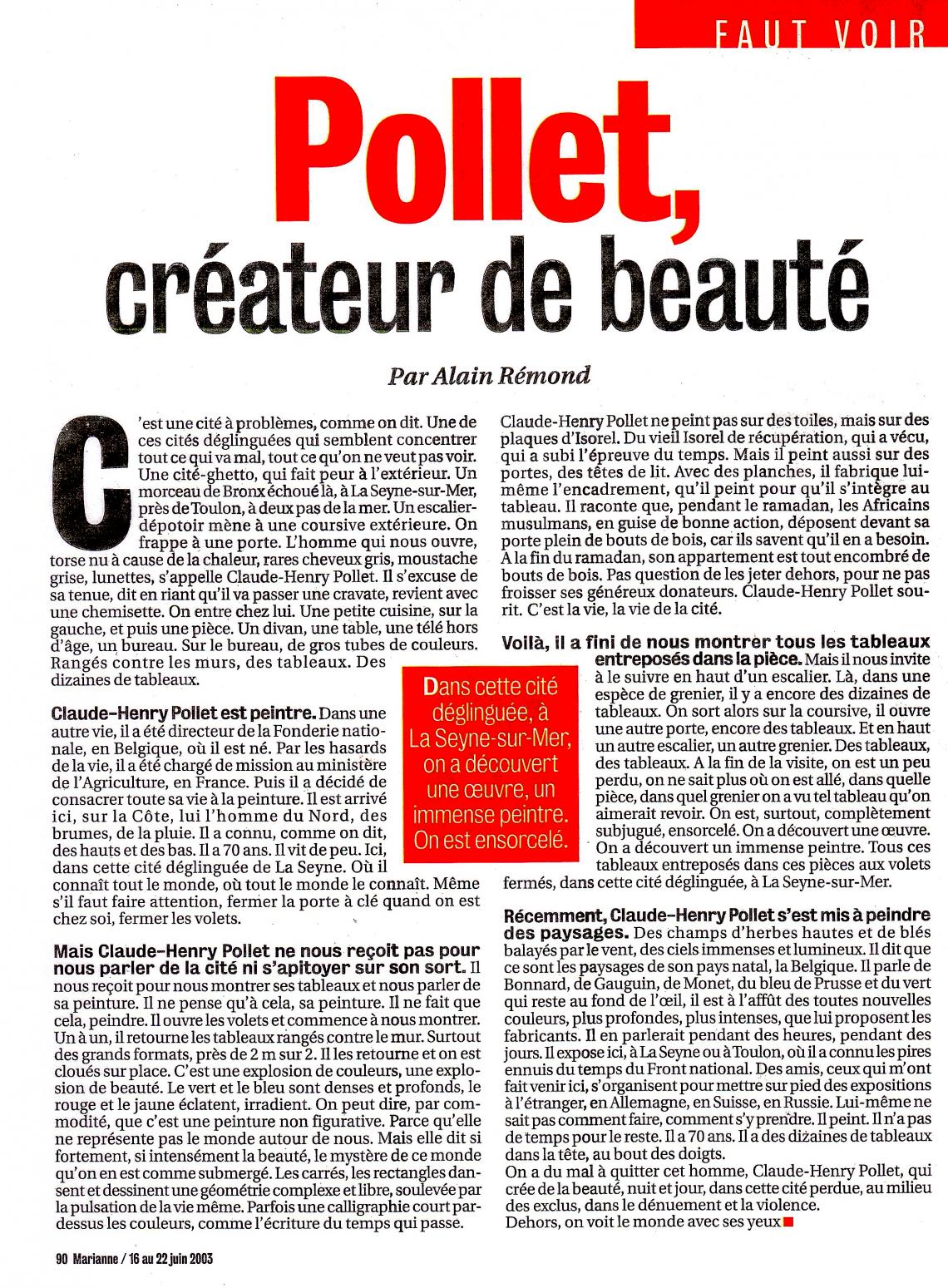 Article d’Alain Rémond, « Pollet créateur de beauté » , paru dans Marianne, du 16 au 22 juin 2003.
