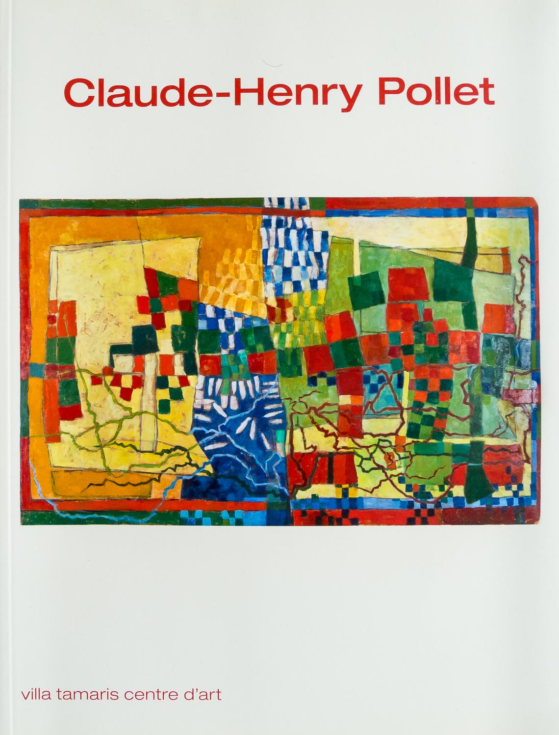 Hommage à Claude-Henry Pollet, Catalogue de l’exposition de 75 tableaux à la Villa Tamaris de février à mai 2014